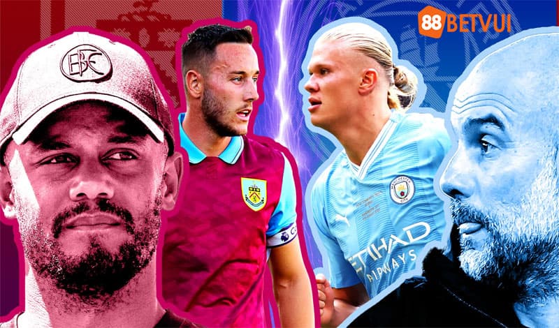 Hai đội Burnley vs Man City sẽ chạm trán nhau tại vòng 1 Ngoại Hạng Anh