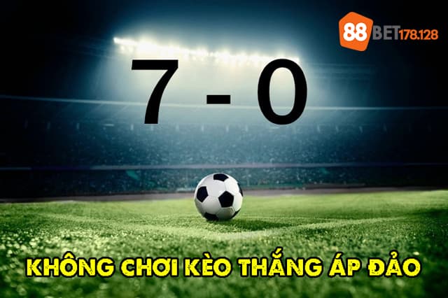 Thắng Không Khó: Nhận Diện Kèo Nào Không Nên Cược Trong Cá Độ 8 Không chơi kèo thắng áp đảo